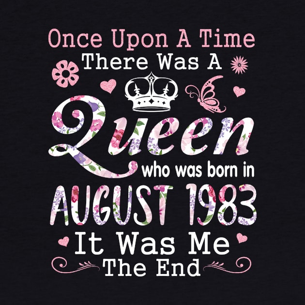 Once Upon A Time There Was A Queen Who Was Born In August 1983 Happy Birthday 37 Years Old To Me You by hoaikiu
